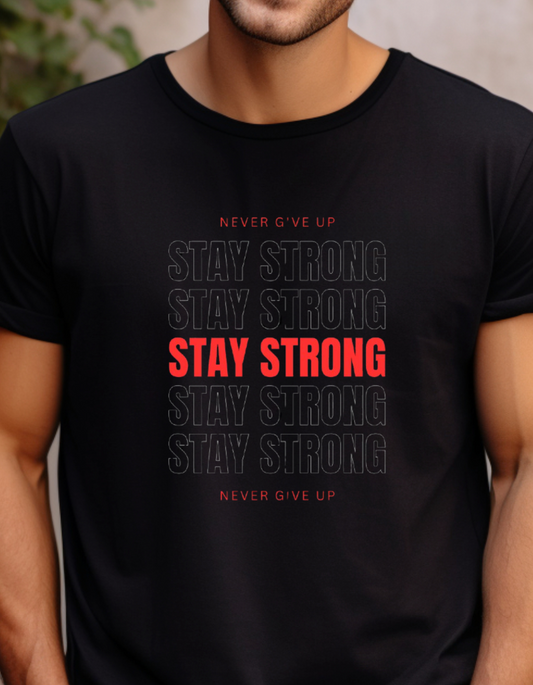 Stay Strong-T Shirt