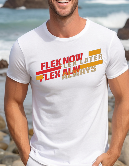 Flex Now Flex Always-T Shirts Men