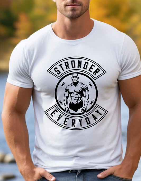 Stronger Everyday- T Shirt