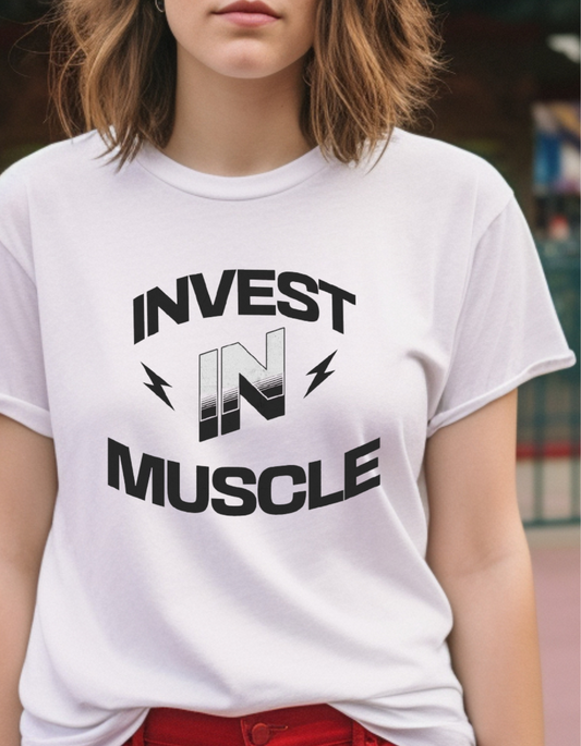 Invest In Muscle-T Shirt Women